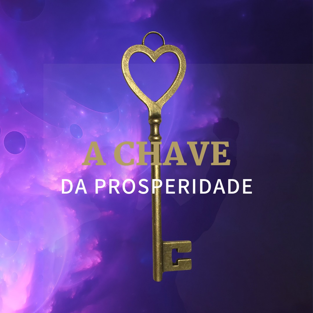 A Chave da Prosperidade